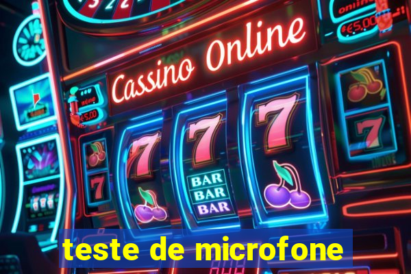 teste de microfone